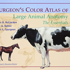 [Read] EPUB 📩 Spurgeon's Color Atlas of Large Animal Anatomy: The Essentials by  Tho