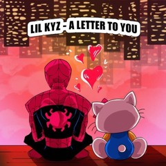 LIL KYZ - A LETTER TO YOU