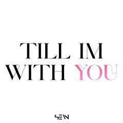 SEVN - Till I'm With You