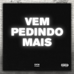 Vem Pedindo Mais