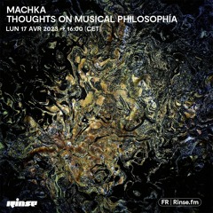 Machka presents Thoughts on musical Philosophía - 17 Avril 2023