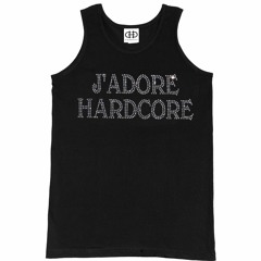 J'ADORE HARDCORE