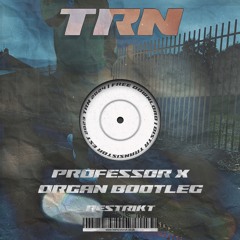 Restrikt - Professor X Organ Bootleg