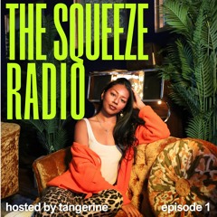 the squeeze radio - ep. 1