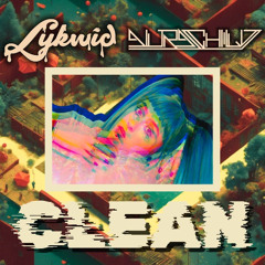 AuraChild x Lykwid - CLEAN (Ashnikko mashup)