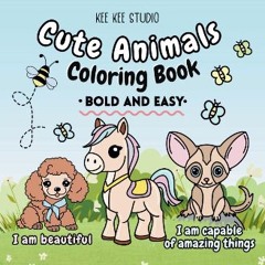 [READ] 📚 Cute Animals Coloring Book: Bold & Easy Designs for Adults and Kids with Simple Large Pri