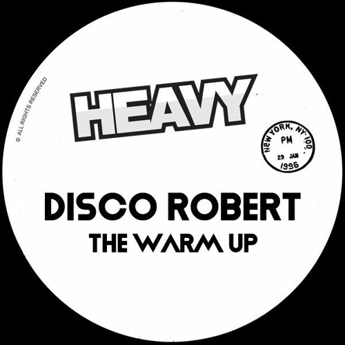 Disco Robert - The Warm Up (Original Mix) - HEAVY