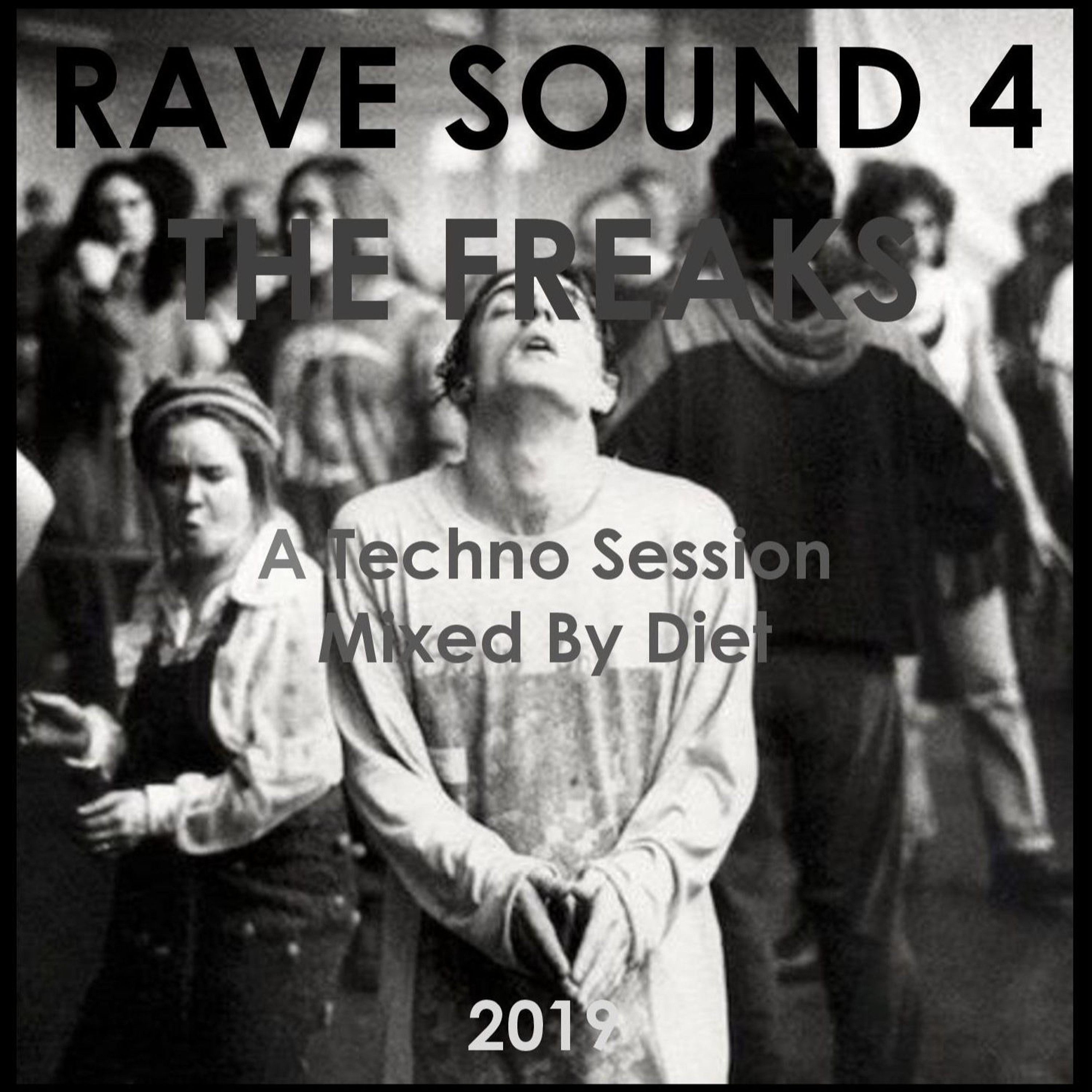RAVE SOUND 4 THE FREAKS - A Techno Session Mixed By Diet (2019) episode artwork