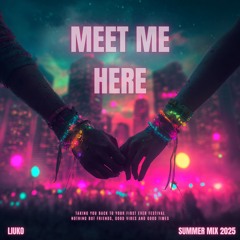 Meet Me Here (Summer Mix 25)