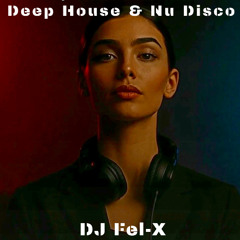Deep House & Nu Disco  Mix DJ Fel-X