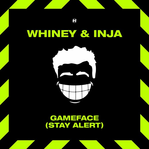Whiney & Inja - Game Face (Stay Alert)