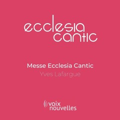 Messe Ecclesia Cantic 5 - Sanctus (polyphonique)