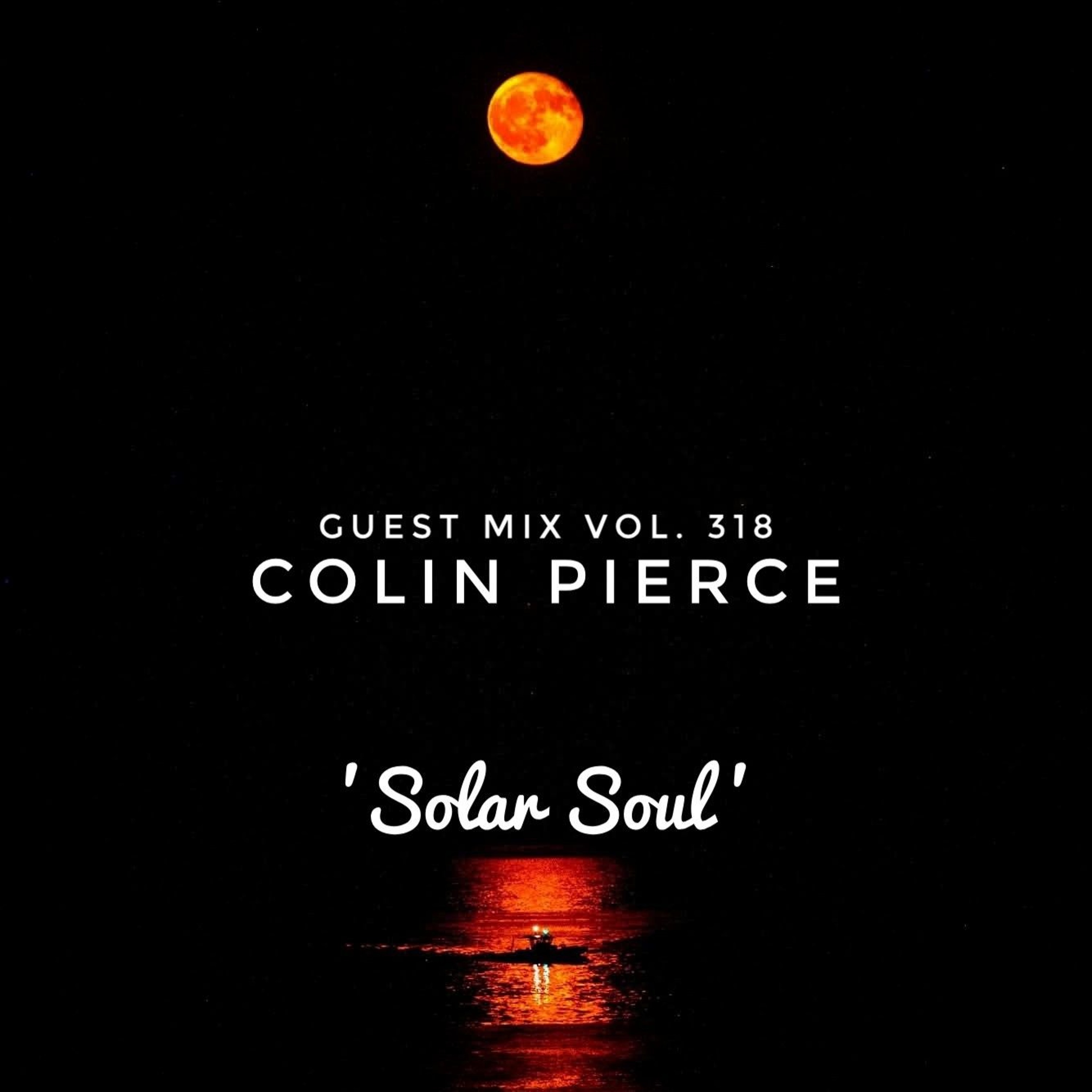 Guest Mix Vol. 318 'Solar Soul' (Colin Pierce) Exclusive DnB Session episode artwork