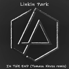 Linking Park -In The End (Tomasz Khvss Remix) NO MASTERING VERSION