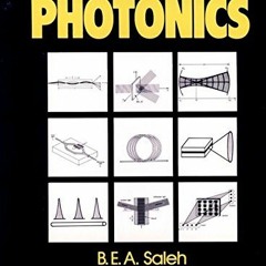 [GET] PDF 💕 Fundamentals of Photonics (Wiley Series in Pure and Applied Optics) by