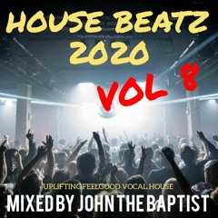 House Beatz 2020 Vol 8 Mixed By John The Baptist