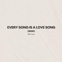 Every Song Is A Love Song [Demo]