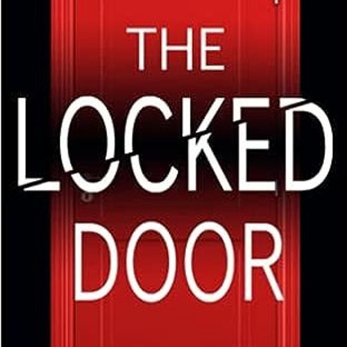 Stream The Locked Door A gripping psychological thriller with a jawdropping twist by Freida