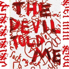 the Devil told me to do it (Ft 3RABU$)