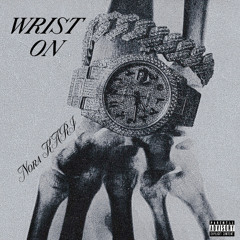 @norakarii - wrist on (prod. chakomadeit x lucid1k)