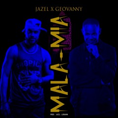 MALA MIA - Jazel Luraahn X Geovanny Dion