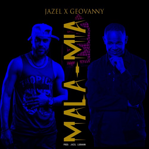 MALA MIA - Jazel Luraahn X Geovanny Dion