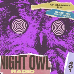 Night Owl Radio 401 ft. BIJOU and Marten Hørger