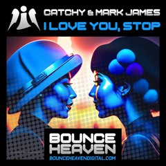 Catchy & Mark James - I Love You Stop [Out Now]