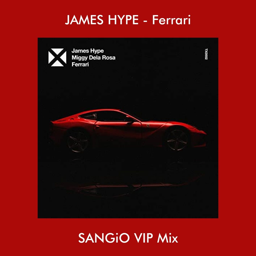 Stream JAMES HYPE - Ferrari (SANGiO VIP Mix) by SANGiO | Listen online ...