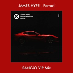 JAMES HYPE - Ferrari (SANGiO VIP Mix)