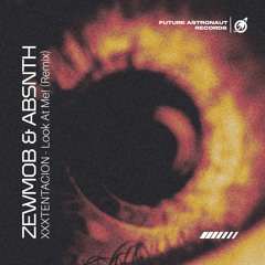 XXXTENTACION - Look At Me! (Zewmob & ABSNTH Remix)