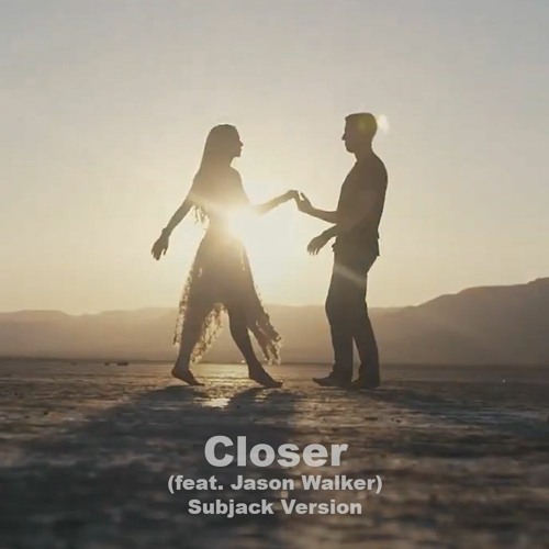 Closer (feat. Jason Walker) - Subjack Version [PREVIEW - FREE DL]
