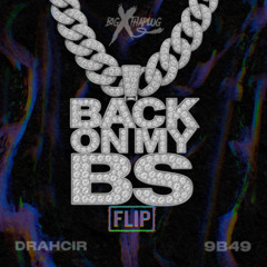 BACK ON MY BS [SUPPORTED BY EXCISION]