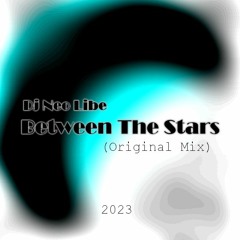 Dj Neo Libe - Between The Stars (Original Mix)