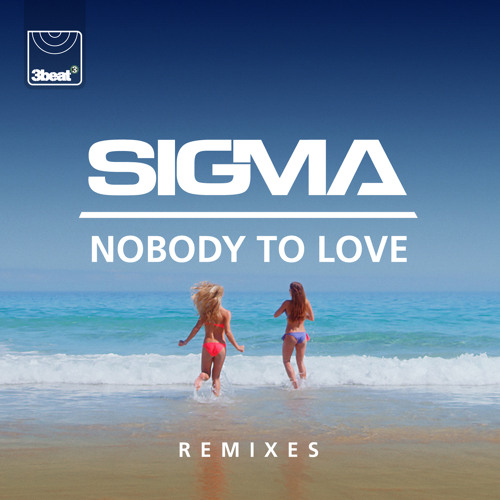 Nobody To Love (Sigma's Future Jungle Mix)