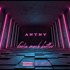 ANTNY - feels much better  [SAMPLE] OUT SOON!