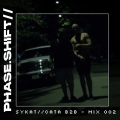 Phaseshift Radio // Sykat - Cata B2B - Mix 002