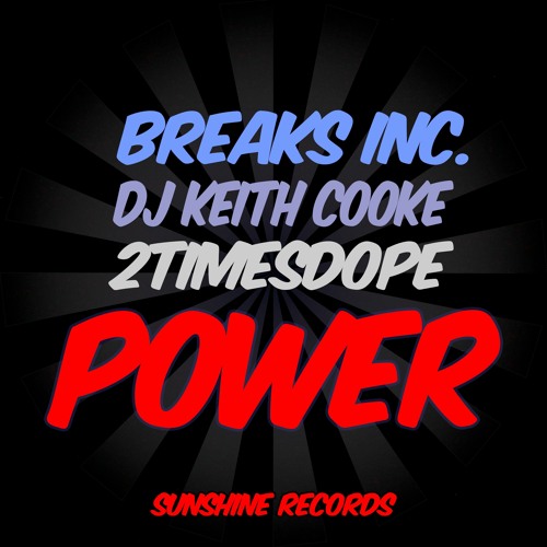 Breaks Inc., Dj Keith Cooke & 2timesdope - Power [FREE DOWNLOAD]