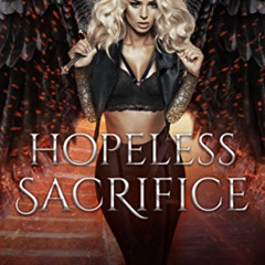 [Access] EPUB 💚 Hopeless Sacrifice: A Reverse Harem Series (The Hopeless Series Book