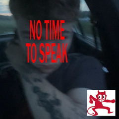 no time to speak