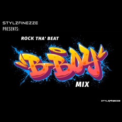 StylzFinezze Presents - Rock Tha' Beat Bboy Mix