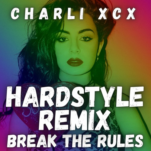Break The Rules - Charli XCX | Hardstyle Remix - Théo-F