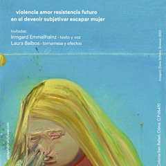 Loquilandia especial #1 "violencia amor resistencia futuro en el devenir subjetivar escapar mujer"