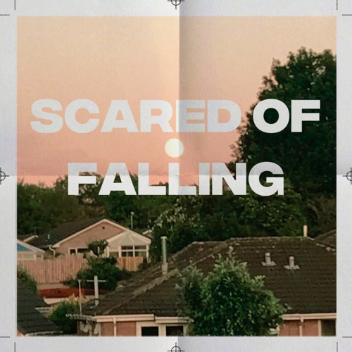 Scared Of Falling