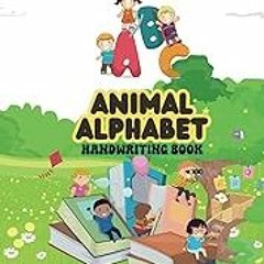 Read B.O.O.K (Award Finalists) Animal Alphabet Handwriting Book: Animals Alphabet Coloring