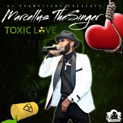Marcellus TheSinger- Toxic Love