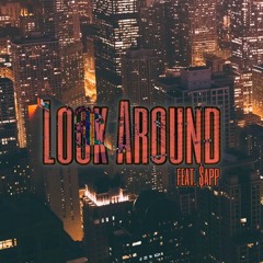 Look Around Ft. $app