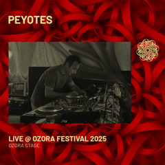 PEYOTES - Live @ Ozora Festival 2025 | Ozora Stage