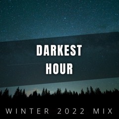DARKEST HOUR (Winter 2022 Mix) by Vaidas Mi