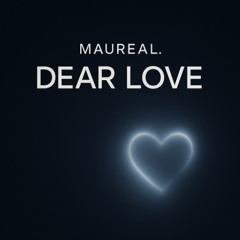 Maureal. - Dear Love (Original Mix)